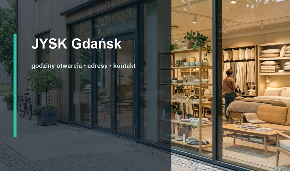JYSK Gdańsk – godziny otwarcia, adresy sklepów, mapa dojazdu