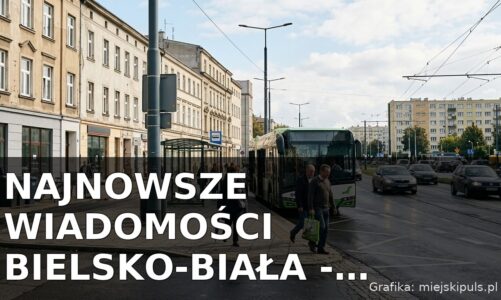 Najnowsze wiadomości Bielsko-Biała – Czwartek 17.09.2026