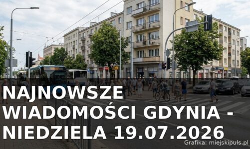 Najnowsze wiadomości Gdynia – Niedziela 19.07.2026