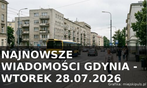 Najnowsze wiadomości Gdynia – Wtorek 28.07.2026