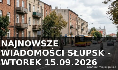 Najnowsze wiadomości Słupsk – Wtorek 15.09.2026